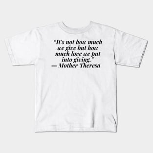 quote Mother Theresa about charity Kids T-Shirt